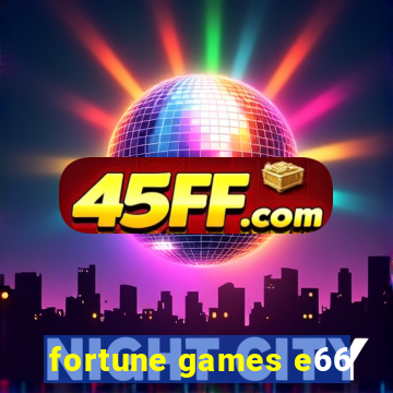 fortune games e66